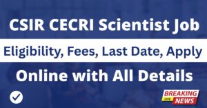 CSIR CECRI Scientist Recruitment 2025